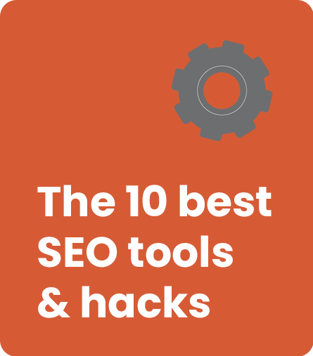 The 10 best SEO tools & hacks