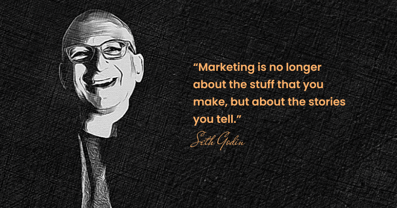 Quote By Seth Godin - Marketing Is No Longer About The Stuff That You Make, But About The Stories You Tell