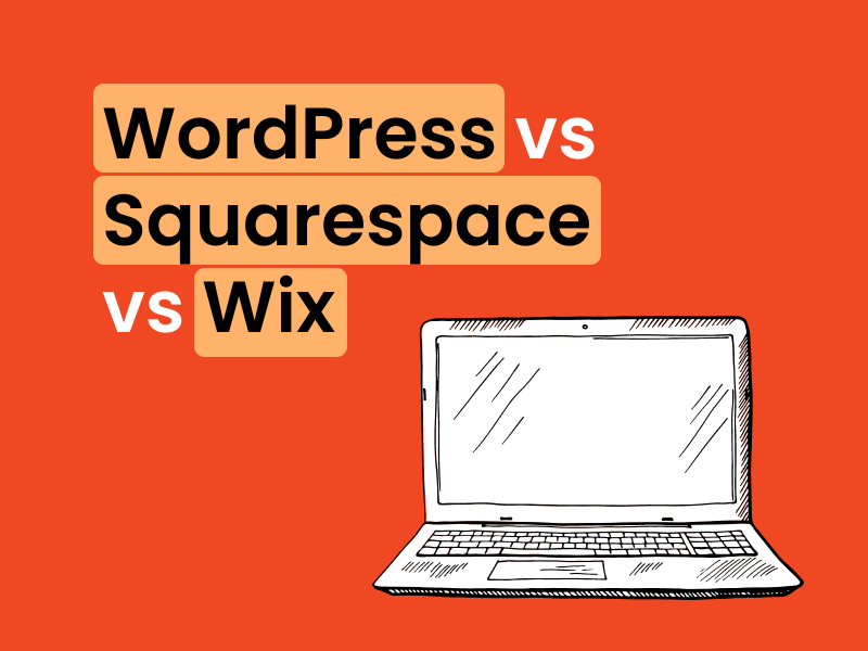 WordPress vs Squarespace vs Wix website builder comparison