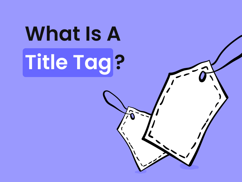 Illustration with two tags hanging on strings next to the text 'What Is A Title Tag?' on a purple background